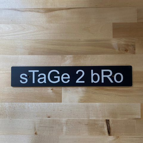 "STAGE 2 BRO" PLATE DELETE